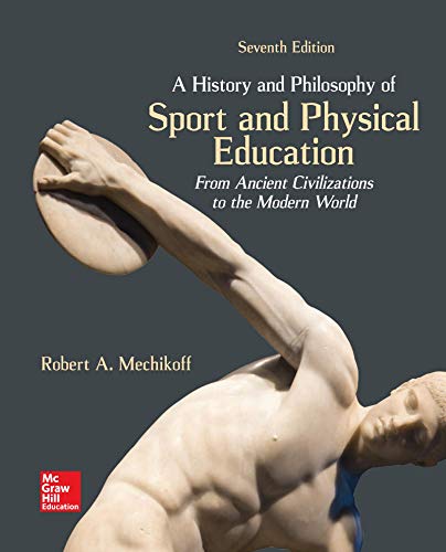 Beispielbild fr A History and Philosophy of Sport and Physical Education: From Ancient Civilizations to the Modern World zum Verkauf von HPB-Red