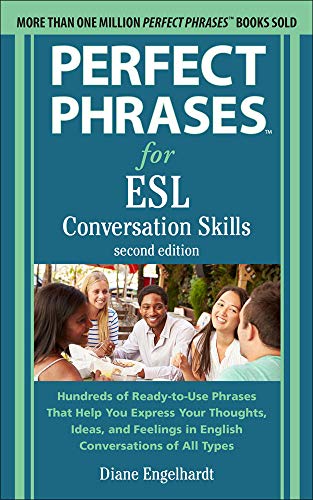 Stock image for Perfect Phrases for ESL: Conversation Skills, Second Edition for sale by Irish Booksellers