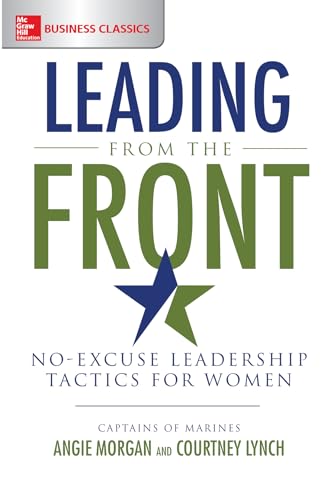 Beispielbild fr Leading from the Front: No-Excuse Leadership Tactics for Women (BUSINESS BOOKS) zum Verkauf von WorldofBooks