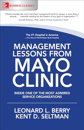 Imagen de archivo de Management Lessons from Mayo Clinic: Inside One of the World's Most Admired Service Organizations (BUSINESS BOOKS) a la venta por Bahamut Media