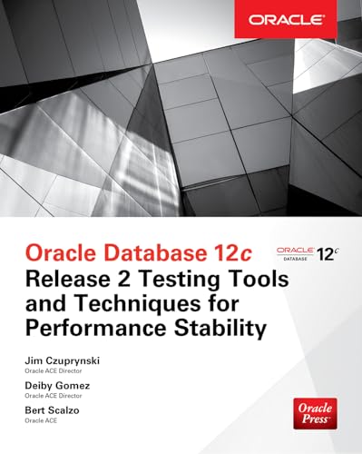 9781260025965: Oracle Database 12c Release 2 Testing Tools and Techniques for Performance and Scalability (DATABASE & ERP - OMG)