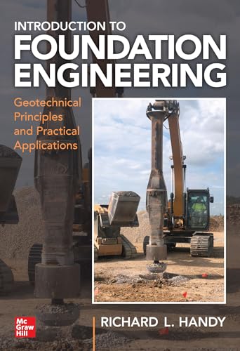 Imagen de archivo de Foundation Engineering: Geotechnical Principles and Practical Applications a la venta por Revaluation Books