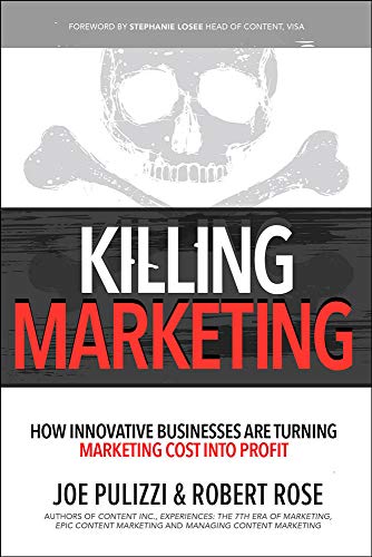Stock image for Killing Marketing: How Innovative Businesses Are Turning Marketing Cost Into Profit (BUSINESS BOOKS) for sale by WorldofBooks