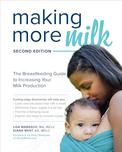 Stock image for Making More Milk: The Breastfeeding Guide to Increasing Your Milk Production, Second Edition for sale by ThriftBooks-Dallas