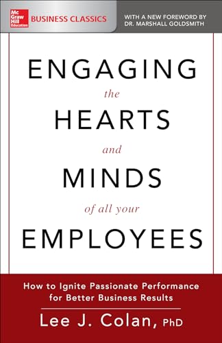 9781260116915: Engaging the Hearts and Minds of All Your Employees: How to Ignite Passionate Performance for Better Business Results