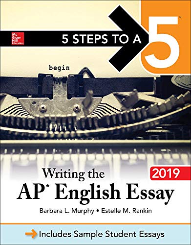 Imagen de archivo de 5 Steps to a 5: Writing the AP English Essay 2019 a la venta por Better World Books