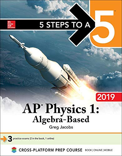 Stock image for 5 Steps to a 5: AP Physics 1 Algebra-Based 2019 (5 Steps to a 5 Ap Physics 1 & 2) for sale by SecondSale