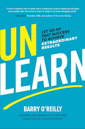 Beispielbild fr Unlearn: Let Go of Past Success to Achieve Extraordinary Results zum Verkauf von Reuseabook