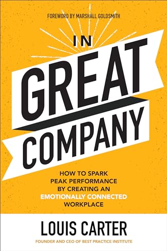 Beispielbild fr In Great Company: How to Spark Peak Performance By Creating an Emotionally Connected Workplace (BUSINESS BOOKS) zum Verkauf von WorldofBooks