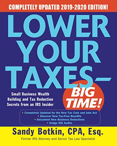 Stock image for Lower Your Taxes - Big Time! 2019-2020: Small Business Wealth Building and Tax Reduction Secrets from an IRS Insider for sale by ThriftBooks-Dallas