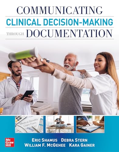 Stock image for Communicating Clinical Decision-Making Through Documentation: Coding, Payment, and Patient Categorization for sale by Big River Books