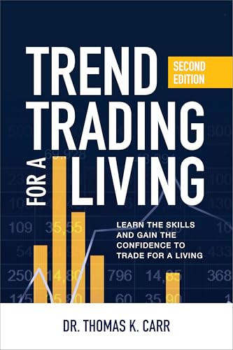 Beispielbild fr Trend Trading for a Living, Second Edition: Learn the Skills and Gain the Confidence to Trade for a Living zum Verkauf von Idaho Youth Ranch Books