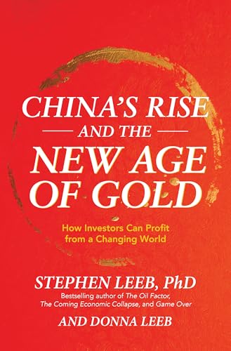 Beispielbild fr China's Rise and the New Age of Gold: How Investors Can Profit from a Changing World zum Verkauf von GF Books, Inc.