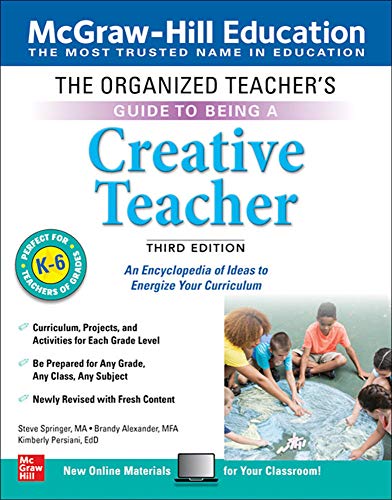 Imagen de archivo de The Organized Teacher's Guide to Being a Creative Teacher, Grades K-6, Third Edition (EDUCATION/ALL OTHER) a la venta por AwesomeBooks