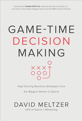 Stock image for Game-Time Decision Making: High-Scoring Business Strategies from the Biggest Names in Sports for sale by ThriftBooks-Dallas