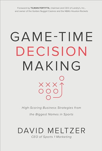 9781260452617: Game-Time Decision Making: High-Scoring Business Strategies from the Biggest Names in Sports