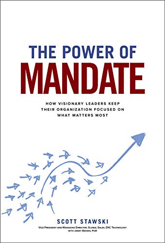 Beispielbild fr The Power of Mandate: How Visionary Leaders Keep Their Organization Focused on What Matters Most zum Verkauf von Revaluation Books