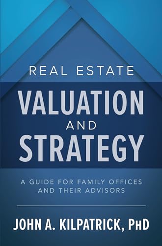Beispielbild fr Real Estate Valuation and Strategy: A Guide for Family Offices and Their Advisors (BUSINESS BOOKS) zum Verkauf von AwesomeBooks