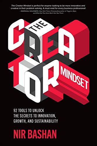 Imagen de archivo de The Creator Mindset: 92 Tools to Unlock the Secrets to Innovation, Growth, and Sustainability a la venta por ThriftBooks-Atlanta