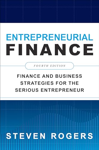 Beispielbild fr Entrepreneurial Finance, Fourth Edition: Finance and Business Strategies for the Serious Entrepreneur zum Verkauf von Monster Bookshop