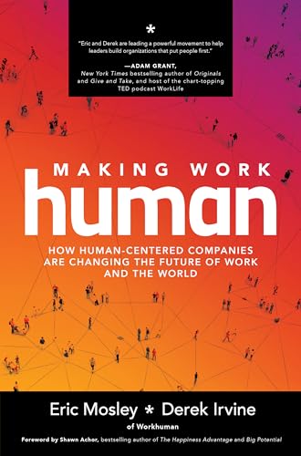 Stock image for Making Work Human: How Human-Centered Companies are Changing the Future of Work and the World (BUSINESS BOOKS) for sale by WorldofBooks