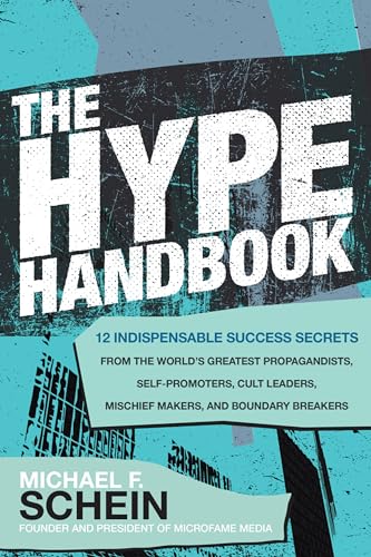 Stock image for The Hype Handbook: 12 Indispensable Success Secrets From the Worlds Greatest Propagandists, Self-Promoters, Cult Leaders, Mischief Makers, and Boundary Breakers for sale by BooksRun