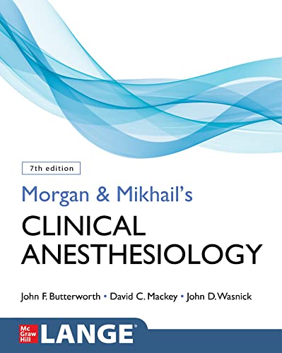 

Morgan and Mikhails Clinical Anesthesiology, 7th Edition