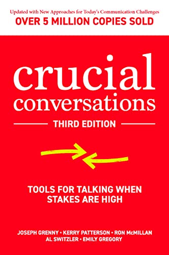 Crucial Conversations: Tools for Talking When Stakes are High - Patterson,  Kerry; Grenny, Joseph; Mcmillan, Ron; Switzler, Al: 9780071401944 - AbeBooks