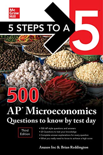 Imagen de archivo de 5 Steps to a 5: 500 AP Microeconomics Questions to Know by Test Day, Third Edition a la venta por ThriftBooks-Dallas