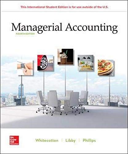 Imagen de archivo de Managerial Accounting 4th edition by Stacey M Whitecotton, Robert Libby, Fred Phillips a la venta por Front Cover Books