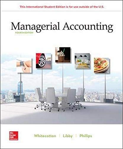 Stock image for Managerial Accounting 4th edition by Stacey M Whitecotton, Robert Libby, Fred Phillips for sale by Front Cover Books