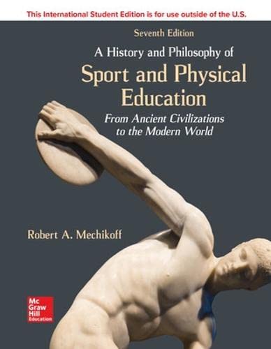 9781260566307: A History and Philosophy of Sport and Physical Education: From Ancient Civilizations to the Modern World