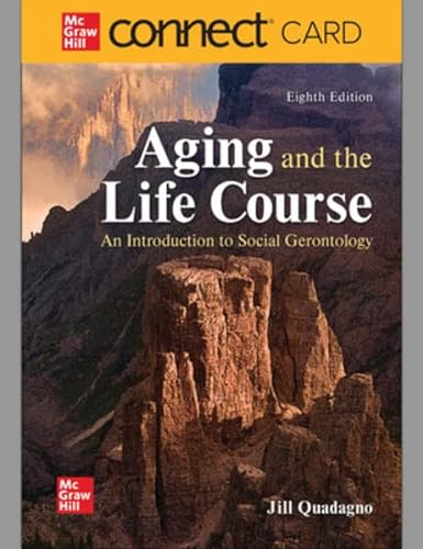 Stock image for Connect Access Card for Aging and the Life Course: An Introduction to Social Gerontology, 8th Edition for sale by Bookseller909