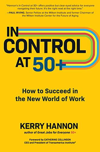 Beispielbild fr In Control at 50+: How to Succeed in the New World of Work zum Verkauf von Better World Books