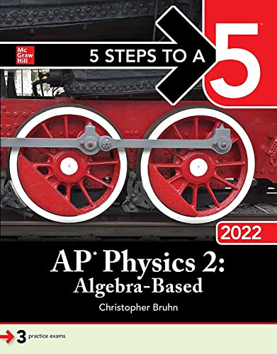 Imagen de archivo de 5 Steps to a 5: AP Physics 2: Algebra-Based 2022 a la venta por Better World Books