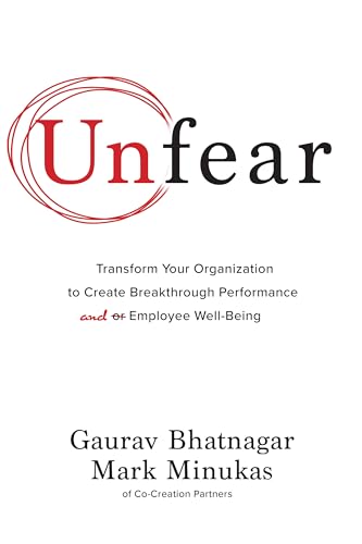 Stock image for Unfear: Transform Your Organization to Create Breakthrough Performance and Employee Well-Being for sale by Read&Dream