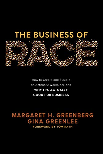 Imagen de archivo de The Business of Race: How to Create and Sustain an Antiracist Workplace?And Why it  s Actually Good for Business: How to Create and Sustain an . Actually Good for Business (BUSINESS BOOKS) a la venta por WorldofBooks