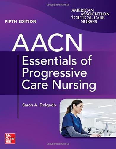Stock image for AACN Essentials of Progressive Care Nursing for sale by Blackwell's