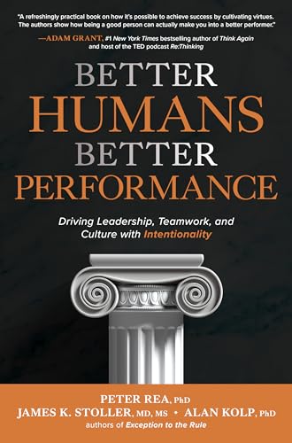 Beispielbild fr Better Humans, Better Performance Driving Leadership, Teamwork, and Culture with Intentionality zum Verkauf von Lakeside Books