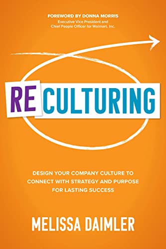 Stock image for ReCulturing: Design Your Company Culture to Connect with Strategy and Purpose for Lasting Success for sale by ThriftBooks-Atlanta