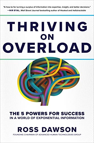 Stock image for Thriving on Overload: The 5 Powers for Success in a World of Exponential Information for sale by BooksRun