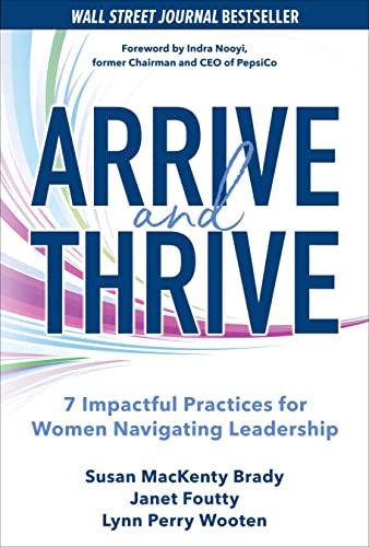Imagen de archivo de Arrive and Thrive: 7 Impactful Practices for Women Navigating Leadership a la venta por Decluttr