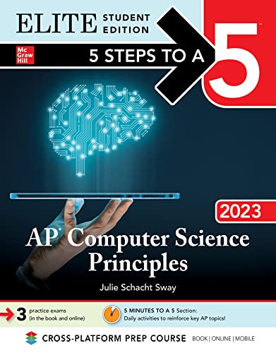 Stock image for 5 Steps to a 5: AP Computer Science Principles 2023 Elite Student Edition (5 Steps to a 5 Ap Computer Science Principles (Book & Digital)) for sale by Big River Books