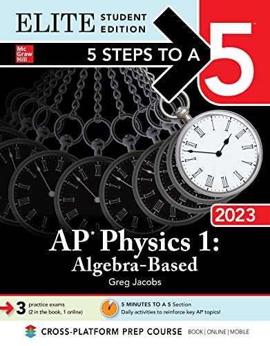Beispielbild fr 5 Steps to a 5: AP Physics 1: Algebra-Based 2023 Elite Student Edition zum Verkauf von BooksRun