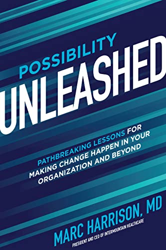 Stock image for Possibility Unleashed: Pathbreaking Lessons for Making Change Happen in Your Organization and Beyond for sale by Gulf Coast Books