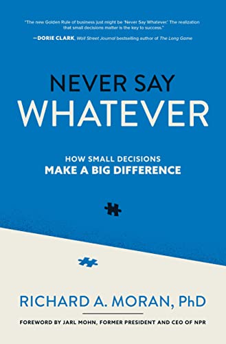 Stock image for Never Say Whatever: How Small Decisions Make a Big Difference for sale by Green Street Books