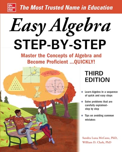 Beispielbild fr Easy Algebra Step-by-Step, Third Edition: Master the Concepts of Algebra and Become Proficient. QUICKLY! (Easy Step-By-Step) zum Verkauf von Monster Bookshop