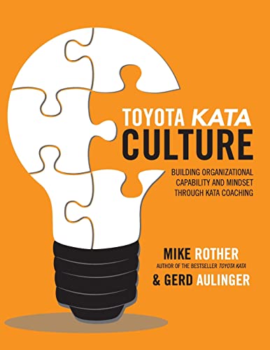 Stock image for Toyota Kata Culture : Building Organizational Capability and Mindset Through Kata Coaching for sale by GreatBookPrices