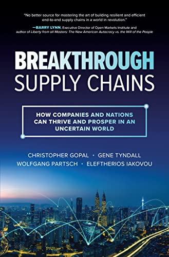 Beispielbild fr Breakthrough Supply Chains: How Companies and Nations Can Thrive and Prosper in an Uncertain World zum Verkauf von Monster Bookshop