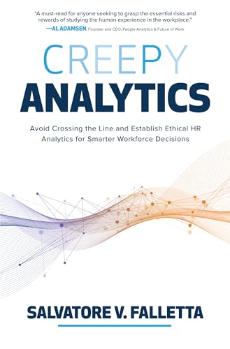 9781265132675: Creepy Analytics: Avoid Crossing the Line and Establish Ethical HR Analytics for Smarter Workforce Decisions